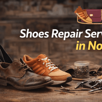 Shoes repair service in noida